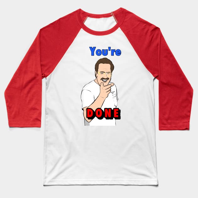 You're Done! Baseball T-Shirt by idbillustrations